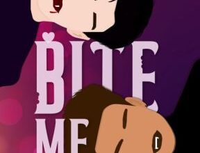 Bite Me Novel (Full) From the First Chapter to the Last - By a stayonbrand